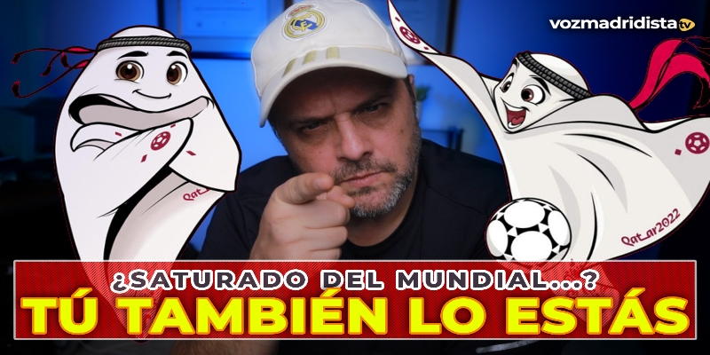 VÍDEO | A ti también te satura el Mundial ¡Y lo sabes!