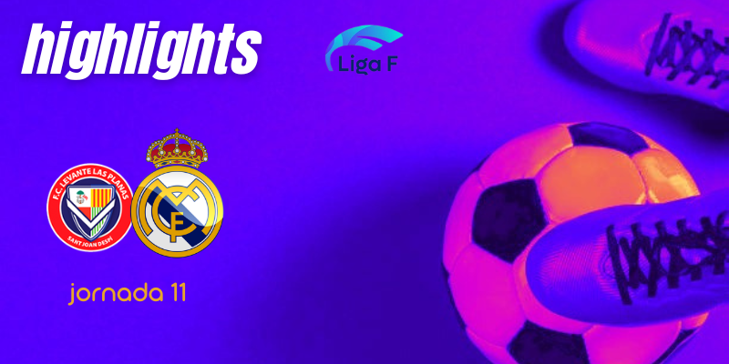 VÍDEO | Highlights | F.C. Levante Las Planas vs Real Madrid Femenino | Finetwork Liga F – J11