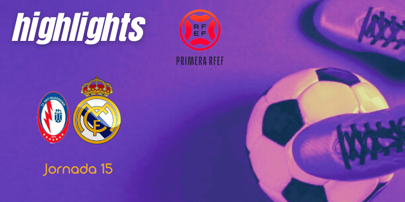 VÍDEO | Highlights | Rayo Majadahonda vs Real Madrid Castilla | Primera RFEF | J15