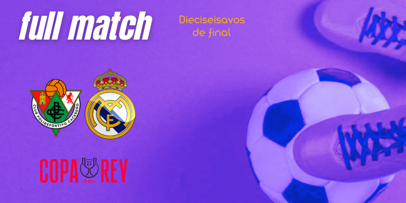 VÍDEO | Full match | Cacereño vs Real Madrid | Copa del Rey | 1/16 final