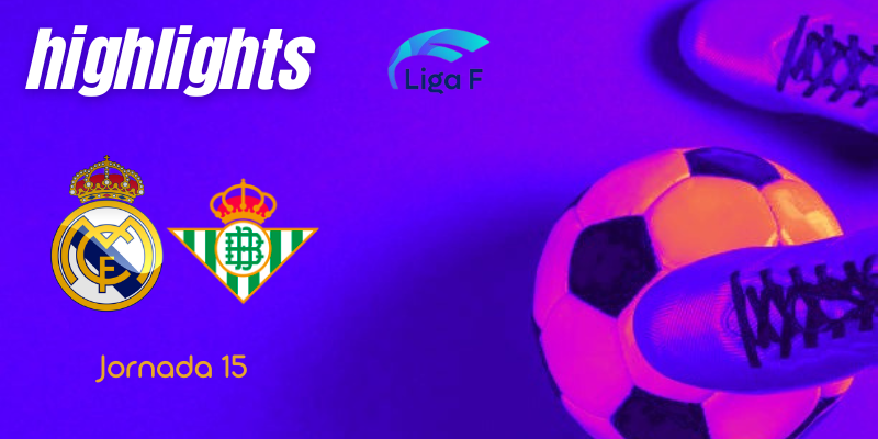 VÍDEO | Highlights | Real Madrid Femenino vs Real Betis Féminas | Finetwork Liga F – J15