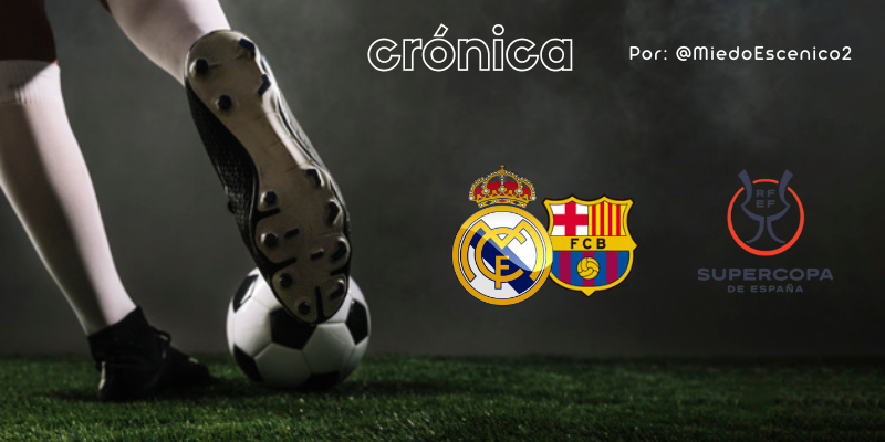 CRÓNICA | Maneras de sufrir (y II): Real Madrid 1 – 3 FC Barcelona
