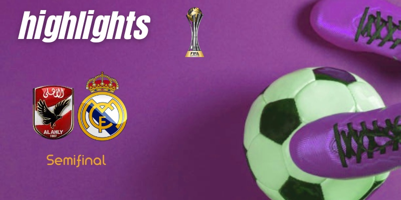 VÍDEO | Highlights | Al Ahly vs Real Madrid | Mundial de Clubes | Semifinal