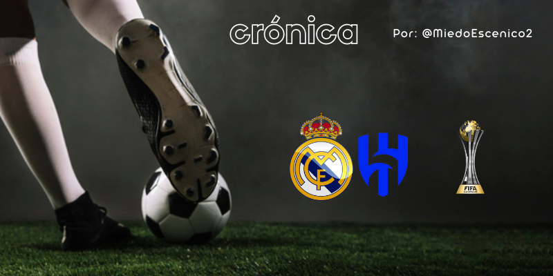 CRÓNICA | El mejor equipo del mundo: Real Madrid 5 – 3 Al Hilal