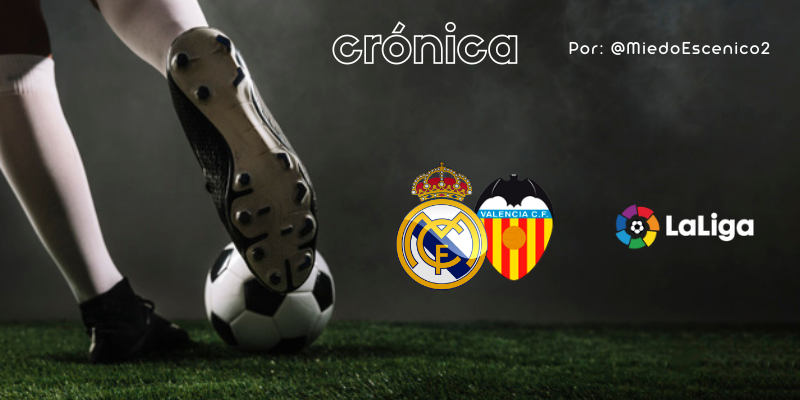CRÓNICA | ¡ZAS, ZAS!: Real Madrid 2 – 0 Valencia
