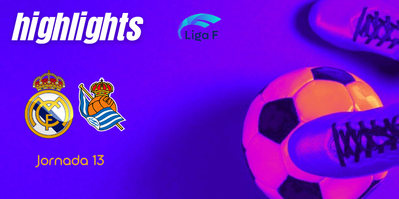 VÍDEO | Highlights | Real Madrid Femenino vs Real Sociedad Femenino | Finetwork Liga F – J13