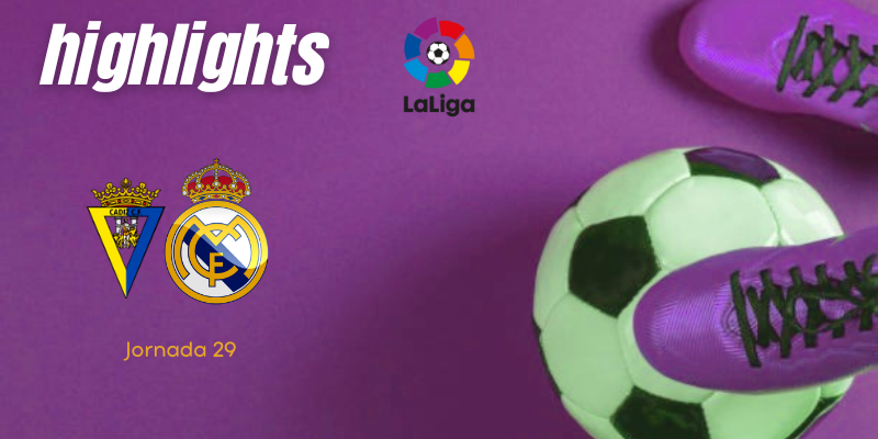 VÍDEO | Highlights | Cádiz vs Real Madrid | LaLiga | J29