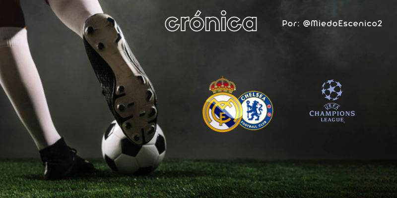 CRÓNICA | Gestoria Carletto: Real Madrid 2 – 0 Chelsea