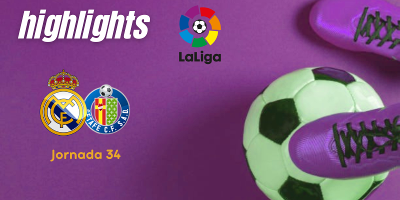 VÍDEO | Highlights | Real Madrid vs Getafe | LaLiga | J34