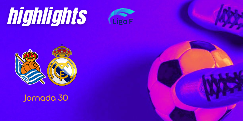 VÍDEO | Highlights | Real Sociedad vs Real Madrid Femenino | Finetwork Liga F | J30