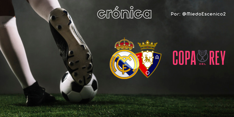 CRÓNICA | Los días importantes: Real Madrid 2 – 1 Osasuna