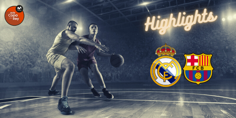 VÍDEO | 📺 HIGHLIGHTS | REAL MADRID BALONCESTO vs FC BARCELONA | FINAL | COPA DEL REY