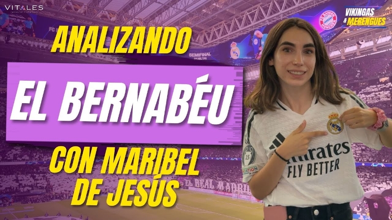 VÍDEO | ✅️ ANALIZANDO EL BERNABÉU CON MARIBEL DE JESÚS